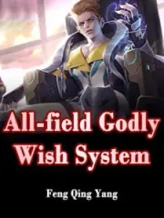 Divine Wish System for Total Domain Domination (All-Field Godly Wish System)